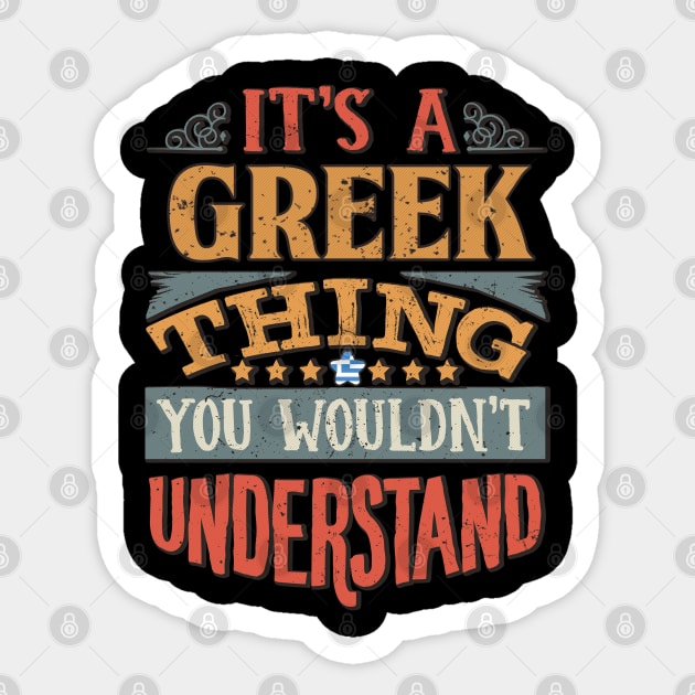 It's A Greek Thing You Would'nt Understand - Gift For Greek With Greek Flag Heritage Roots From Greece Sticker by giftideas